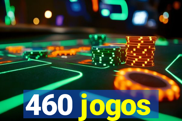 460 jogos